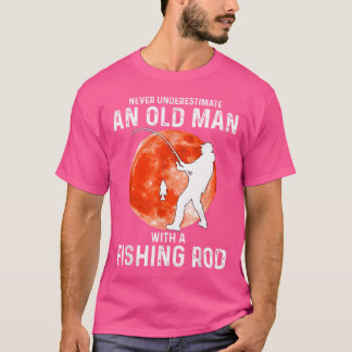 Camiseta Nunca Subestimar Um Velho Com Um Arado De Pesca