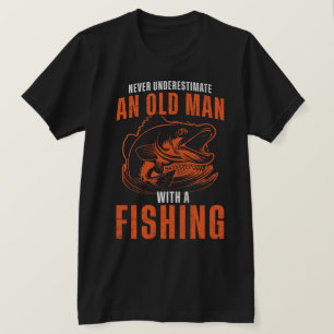 Camiseta Nunca Subestimar Um Velho Com Uma Pesca