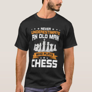 Camiseta Nunca Subestimar Um Velho Que Faz Xadrez