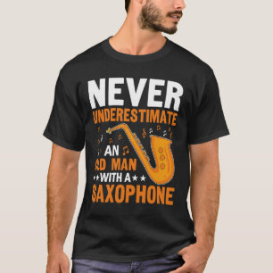Camiseta Nunca Subestime A Música Do Jogador Saxofone Do Ve