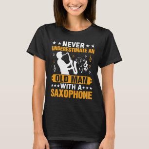 Camiseta Nunca Subestime a Música do Velho Tocador de Saxof