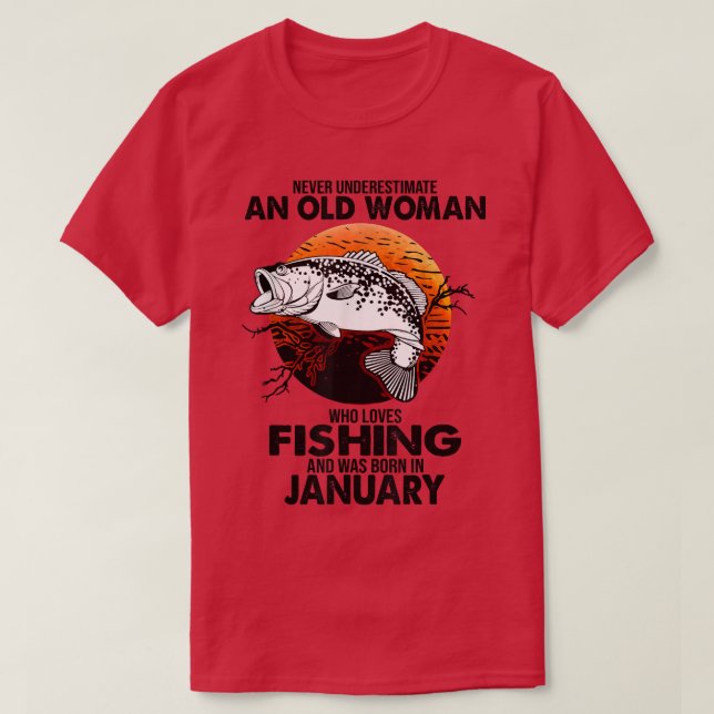 Camiseta Nunca Subestime a Nascer de pesca que a velha ama (Frente do Design)