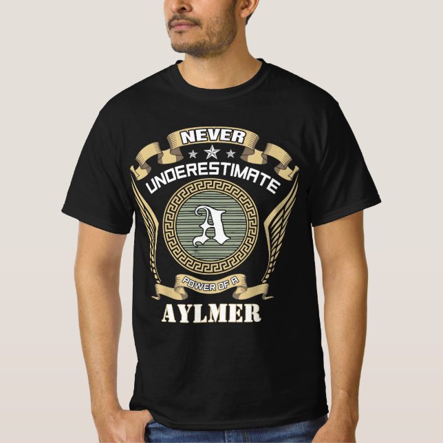 Camiseta Nunca subestime o poder de um AYLMER (Frente)