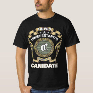 Camiseta Nunca subestime o poder de um CANIDATE