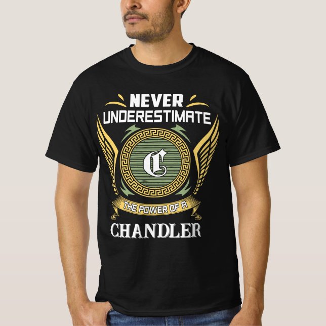 Camiseta Nunca subestime o poder de um CHANDLER (Frente)