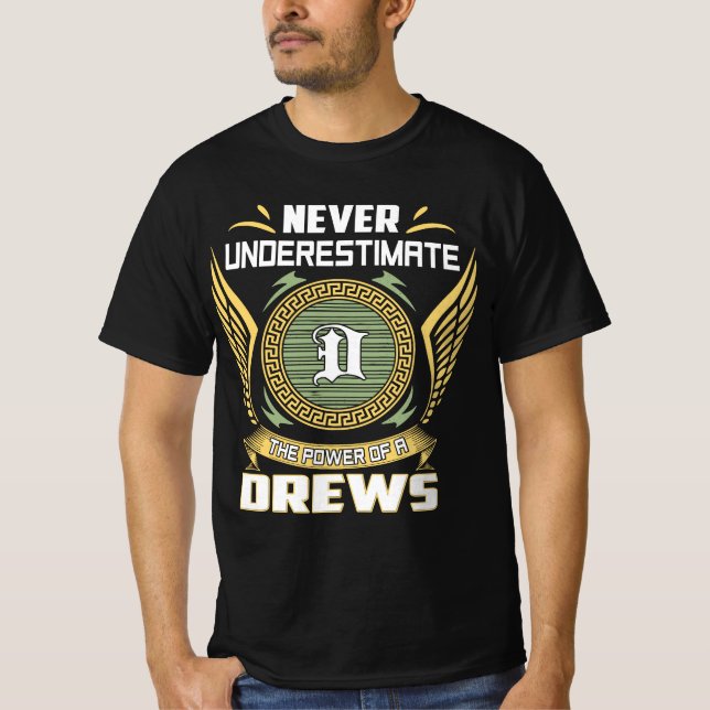 Camiseta Nunca Subestime O Poder De Um Drews (Frente)