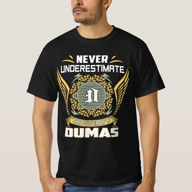 Camiseta Nunca Subestime O Poder De Um Dumas (Frente)