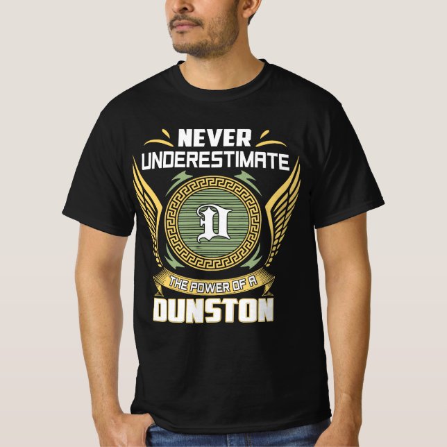 Camiseta Nunca Subestime O Poder De Um Dunston (Frente)