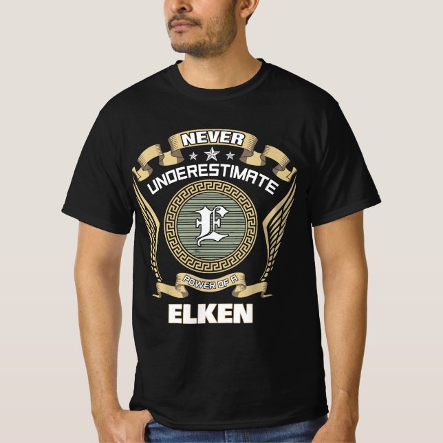 Camiseta Nunca subestime o poder de um ELKEN (Frente)