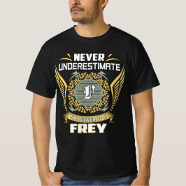 Camiseta Nunca Subestime O Poder De Um Frey