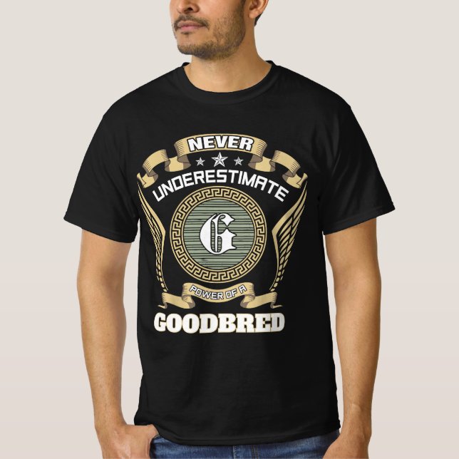 Camiseta Nunca subestime o poder de um GOODBRED (Frente)