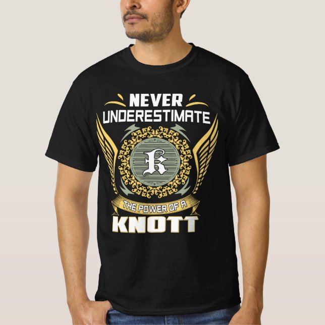 Camiseta Nunca Subestime O Poder De Um Knott (Frente)