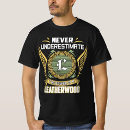 Camiseta Nunca Subestime O Poder De Um Leatherwood