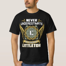 Camiseta Nunca Subestime O Poder De Um Littleton