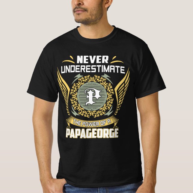 Camiseta Nunca Subestime O Poder De Um Papageorge (Frente)