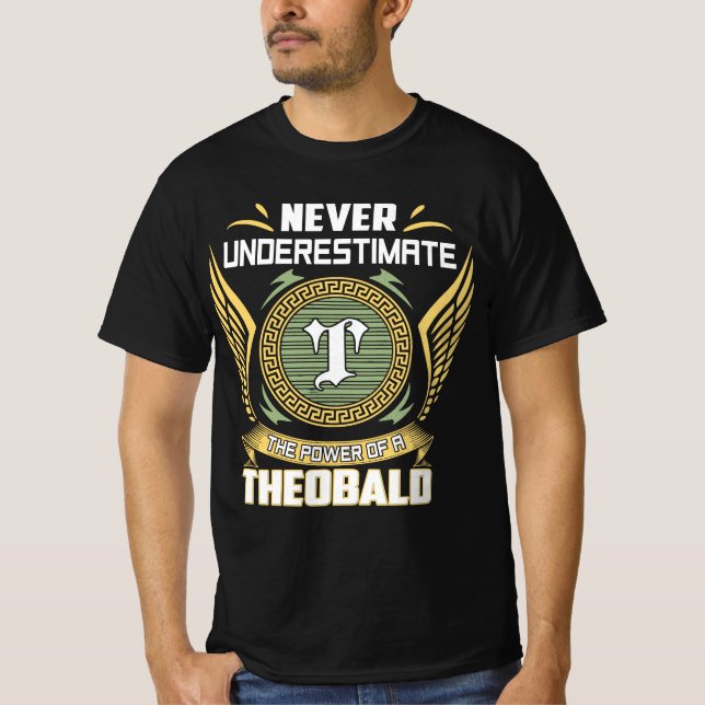 Camiseta Nunca Subestime O Poder De Um Theobald (Frente)