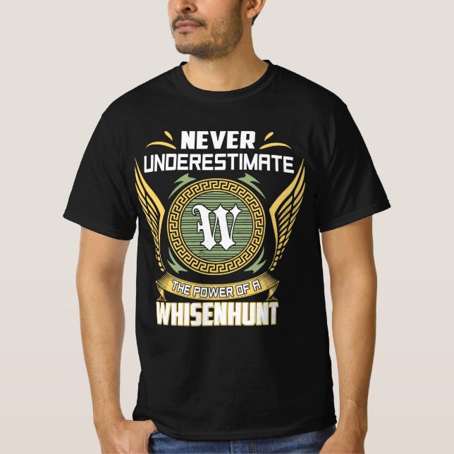 Camiseta Nunca Subestime O Poder De Um Whisenhunt (Frente)