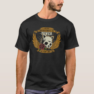 Camiseta Nunca Subestime O Poder De Uma Tatuagem De Gato