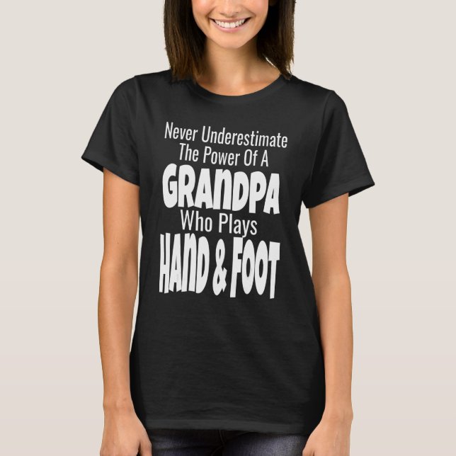 Camiseta Nunca Subestime O Poder Do Avô Que Jogou Ha (Frente)