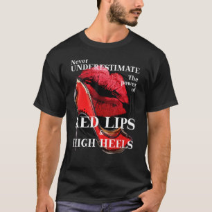 Camiseta Nunca subestime o poder dos Lábios vermelhos prese