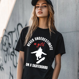 Camiseta Nunca subestime o skate de uma garota