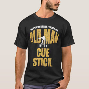 Camiseta Nunca Subestime O Velho Com Cue Passe Engraçado P