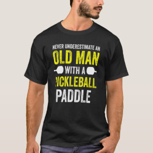 Camiseta Nunca Subestime O Velho Com Pá De Pickleball