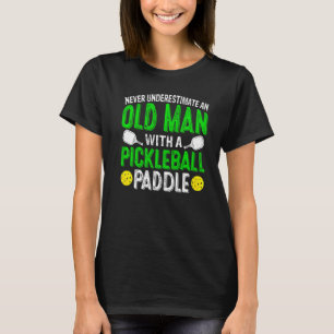 Camiseta Nunca Subestime O Velho Com Pá De Pickleball
