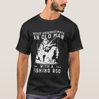 Camiseta Nunca Subestime o Velho Com Uma Cana de Pescar Par