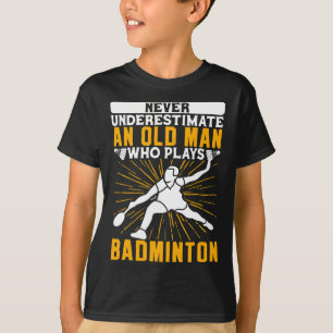 Camiseta Nunca Subestime O Velho Dminton Shuttle