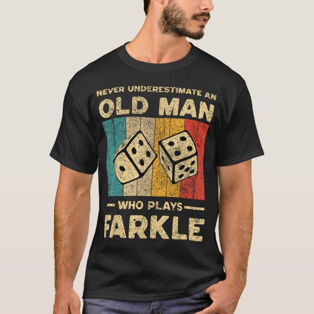 Camiseta Nunca Subestime o Velho que Jogam Farkle (Frente)