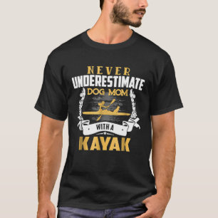 Camiseta Nunca Subestime Um Cachorro De Kayaking Mãe T Cami