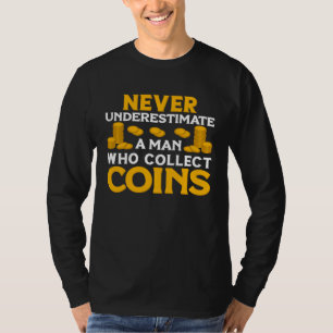 Camiseta Nunca subestime um homem que coleciona Moedas Numi