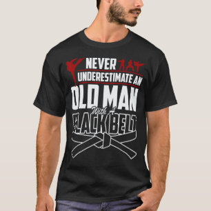 Camiseta Nunca Subestime Um Homem Velho Com Um Cinturão Pre