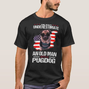 Camiseta Nunca Subestime Um Homem Velho Com Um Pug