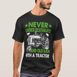 Camiseta Nunca Subestime Um Homem Velho Com Um Trator