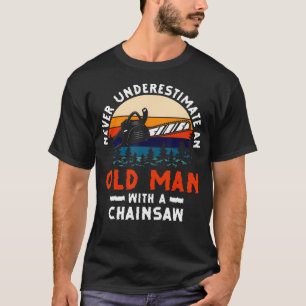Camiseta Nunca Subestime Um Homem Velho Com Uma Motosserra