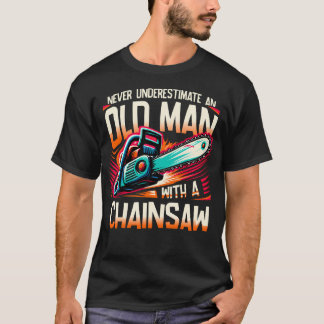 Camiseta Nunca Subestime um Homem Velho com uma Serra Elétr