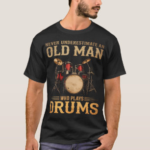 Camiseta Nunca Subestime um Homem Velho que Toca Bateria