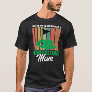 Camiseta Nunca subestime um Minigolfe Mãe Mini Golf Mo