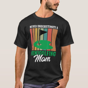 Camiseta Nunca subestime um Minigolfe Mãe Mini Golf Mo