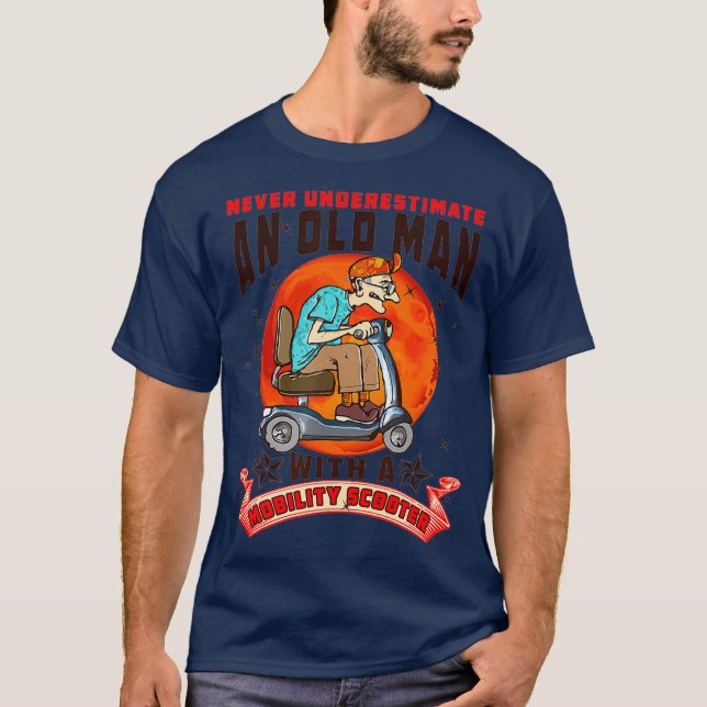 Camiseta Nunca Subestime Um Patinete De Mobilidade De Homem (Frente)