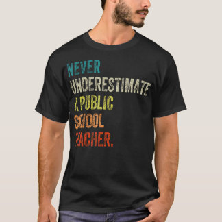 Camiseta Nunca Subestime Um Professor De Escola Pública