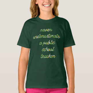 Camiseta nunca subestime um professor de escola pública