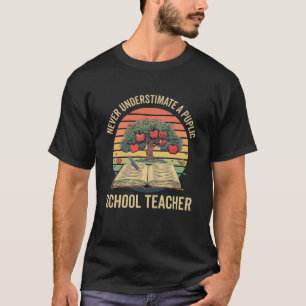 Camiseta Nunca Subestime Um Professor De Escola Pública Mot
