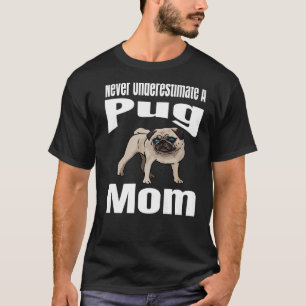 Camiseta Nunca Subestime Um Pug Mãe Cachorro Doga Funn