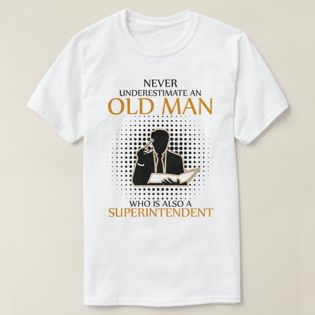 Camiseta Nunca subestime um Superintendente (Frente do Design)