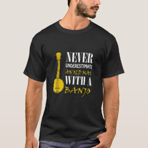 Camiseta Nunca Subestime Um Velho Com Banjo