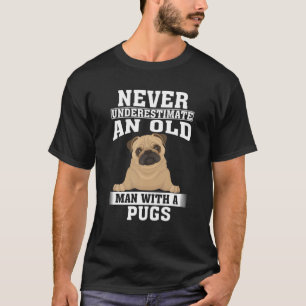 Camiseta Nunca Subestime Um Velho Com Pugs