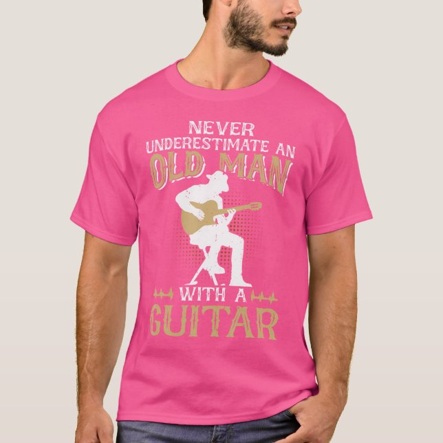 Camiseta Nunca Subestime Um Velho Com Um Acento De Violão (Frente)